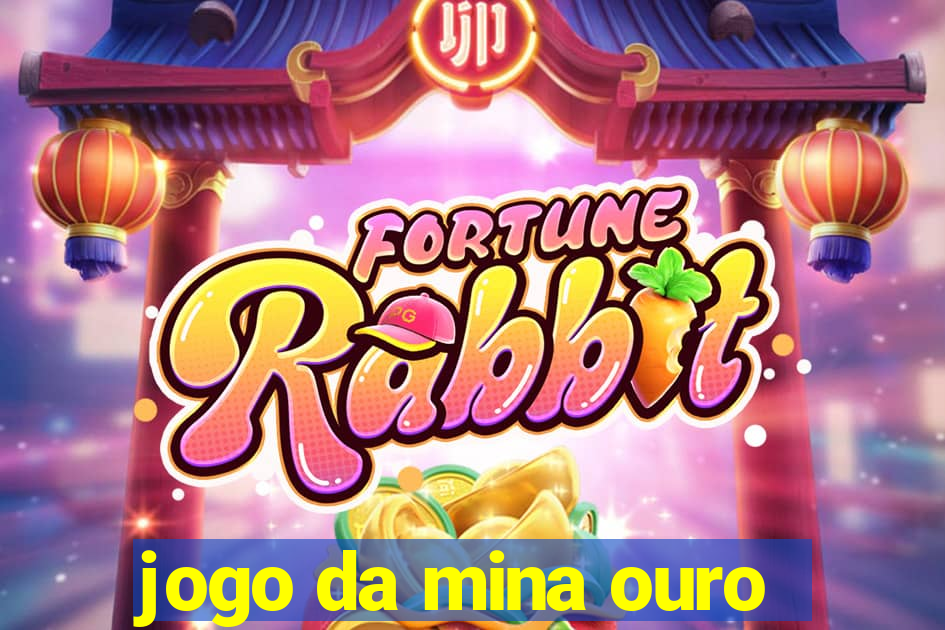 jogo da mina ouro